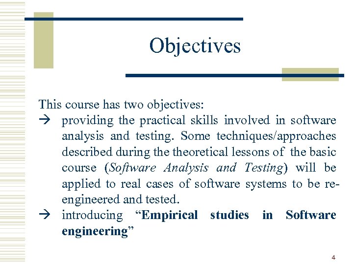 Objectives This course has two objectives: à providing the practical skills involved in software