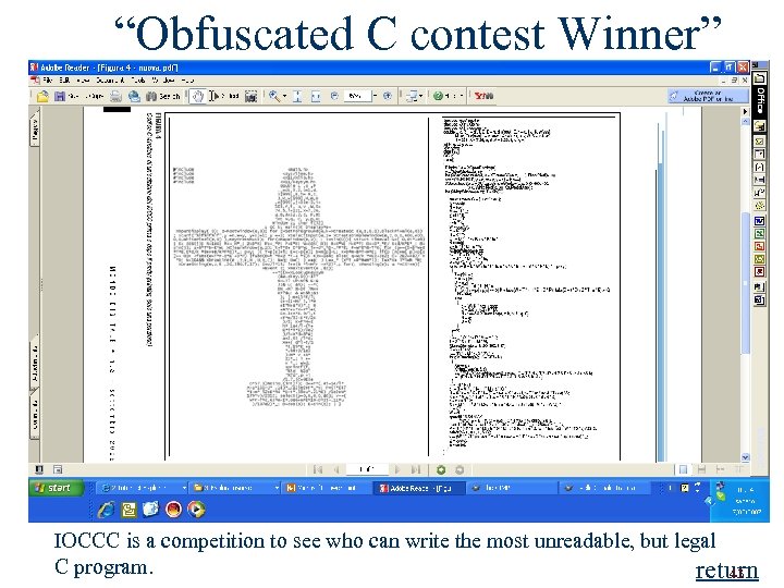 “Obfuscated C contest Winner” return IOCCC is a competition to see who can write