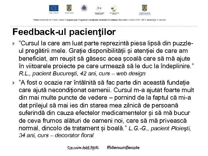 Feedback-ul pacienţilor ”Cursul la care am luat parte reprezintă piesa lipsă din puzzleul pregătirii