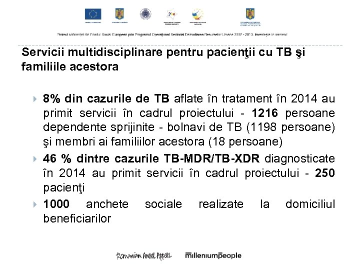 Servicii multidisciplinare pentru pacienţii cu TB şi familiile acestora 8% din cazurile de TB