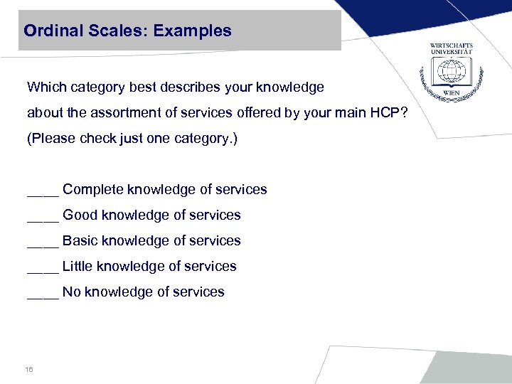 Ordinal Scales: Examples Scales Which category best describes your knowledge about the assortment of
