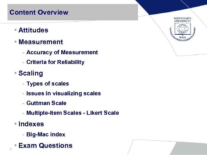 Content Overview • Attitudes • Measurement - Accuracy of Measurement - Criteria for Reliability