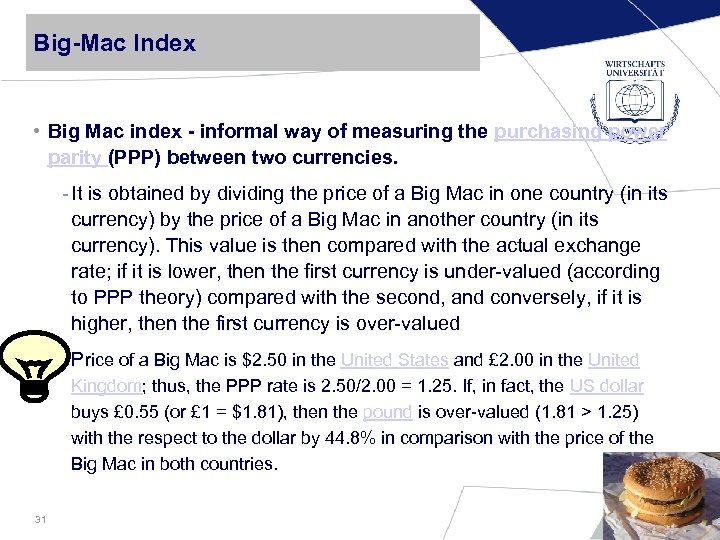 Big-Mac Index • Big Mac index - informal way of measuring the purchasing power