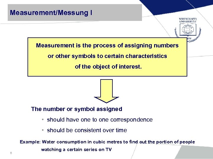 Measurement/Messung I Measurement is the process of assigning numbers or other symbols to certain