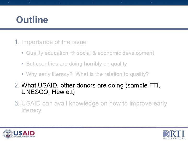 Outline 1. Importance of the issue • Quality education social & economic development •
