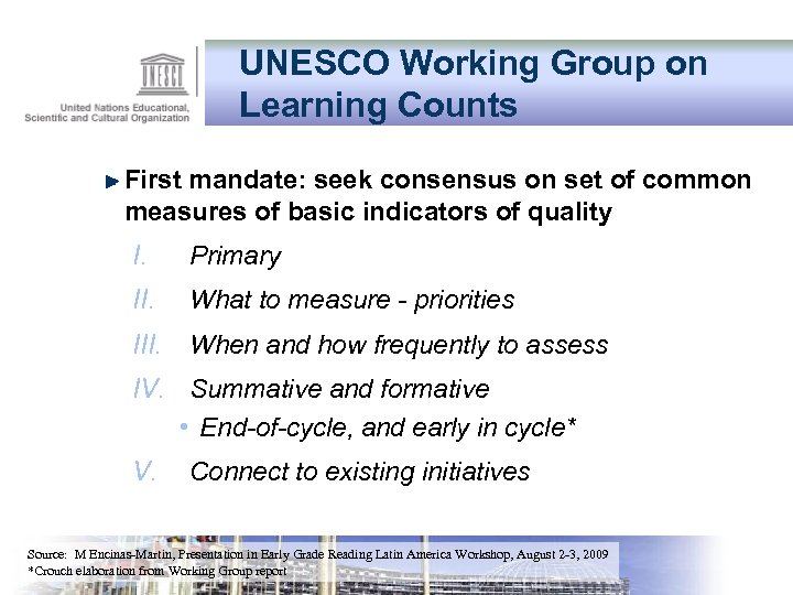 UNESCO Working Group on Learning Counts First mandate: seek consensus on set of common