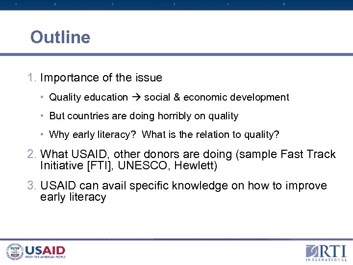 Outline 1. Importance of the issue • Quality education social & economic development •