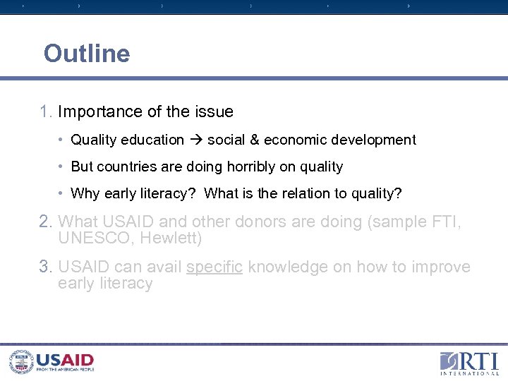Outline 1. Importance of the issue • Quality education social & economic development •