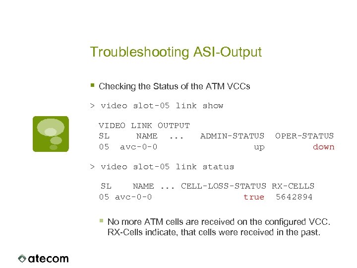 Troubleshooting ASI-Output § Checking the Status of the ATM VCCs > video slot-05 link