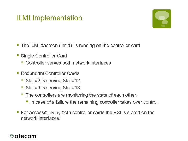ILMI Implementation § The ILMI daemon (ilmid) is running on the controller card §