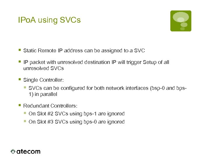 IPo. A using SVCs § Static Remote IP address can be assigned to a