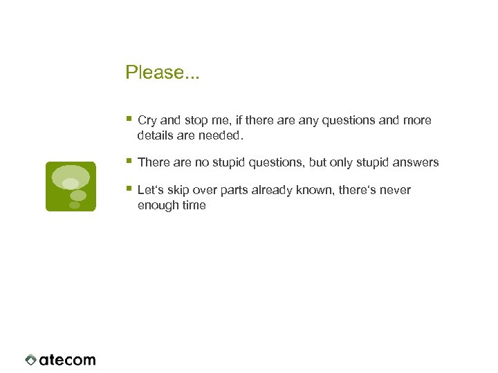 Please. . . § Cry and stop me, if there any questions and more