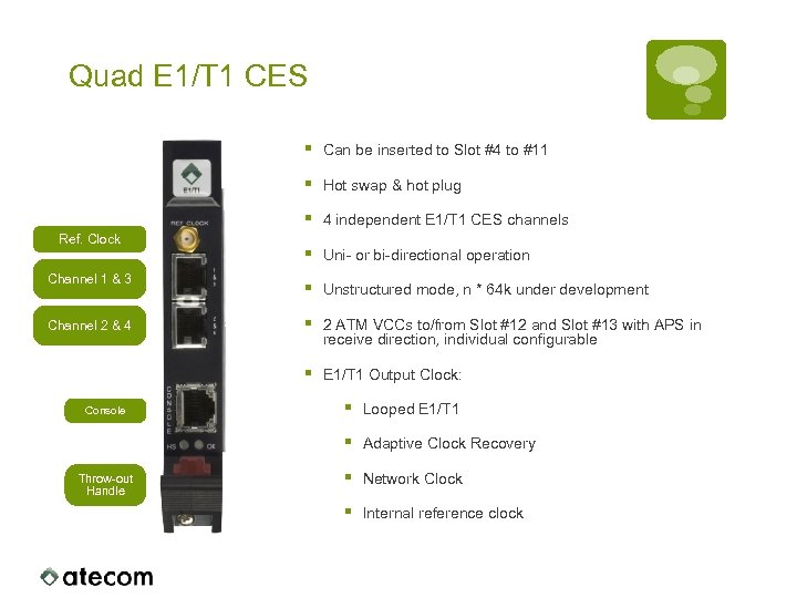 Quad E 1/T 1 CES § § Channel 2 & 4 4 independent E