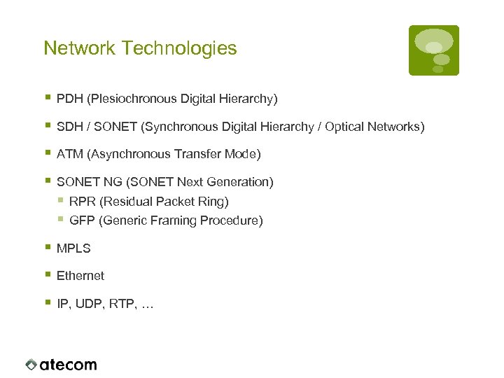 Network Technologies § PDH (Plesiochronous Digital Hierarchy) § SDH / SONET (Synchronous Digital Hierarchy