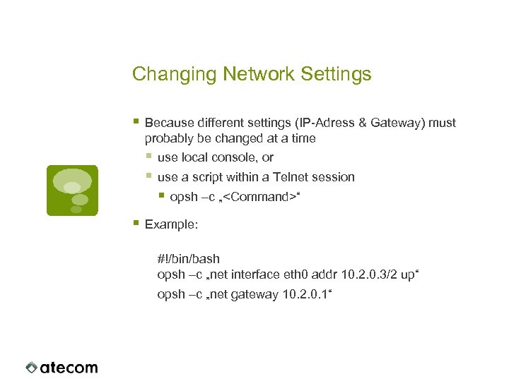 Changing Network Settings § Because different settings (IP-Adress & Gateway) must probably be changed
