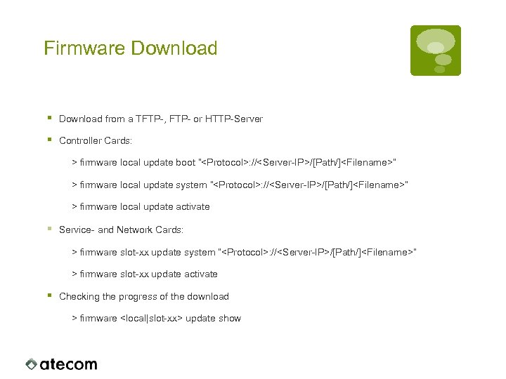 Firmware Download § Download from a TFTP-, FTP- or HTTP-Server § Controller Cards: >