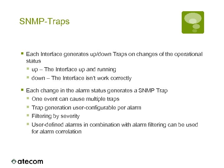SNMP-Traps § Each Interface generates up/down Traps on changes of the operational status §