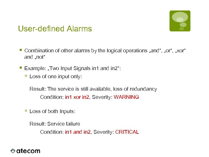 User-defined Alarms § Combination of other alarms by the logical operations „and“, „or“, „xor“