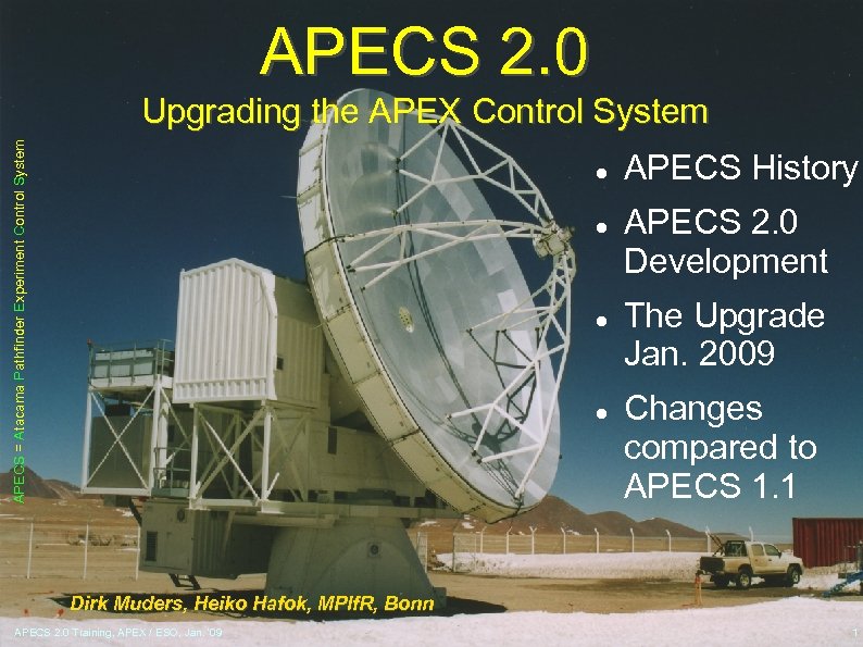 APECS 2. 0 APECS = Atacama Pathfinder Experiment Control System Upgrading the APEX Control