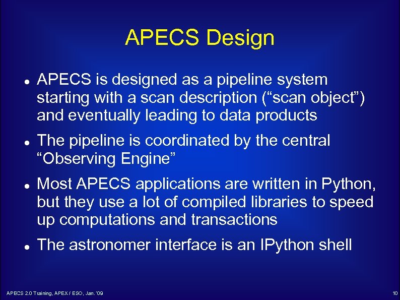 APECS Design APECS is designed as a pipeline system starting with a scan description