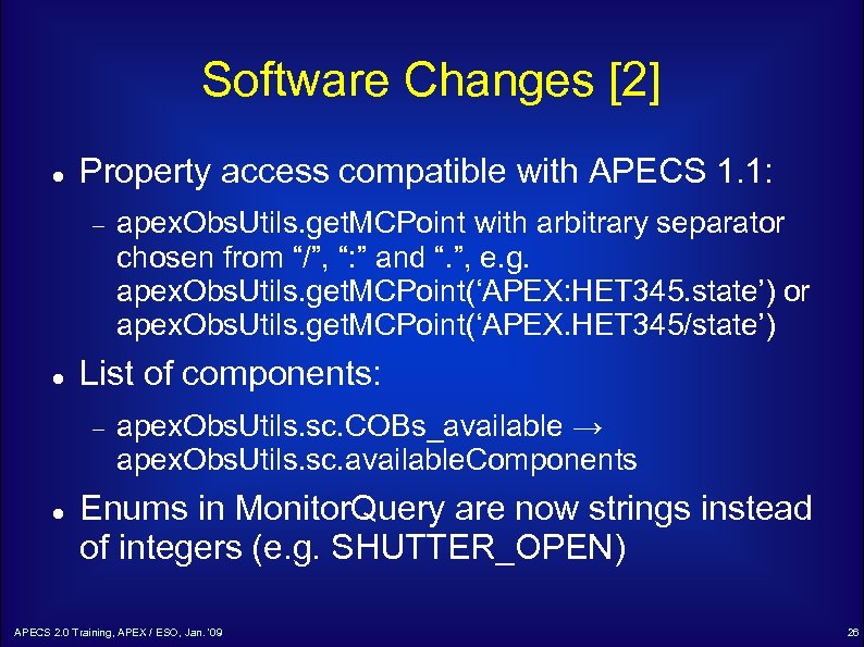 Software Changes [2] Property access compatible with APECS 1. 1: List of components: apex.