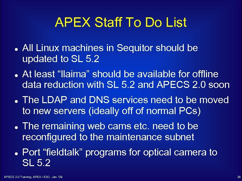 APEX Staff To Do List All Linux machines in Sequitor should be updated to