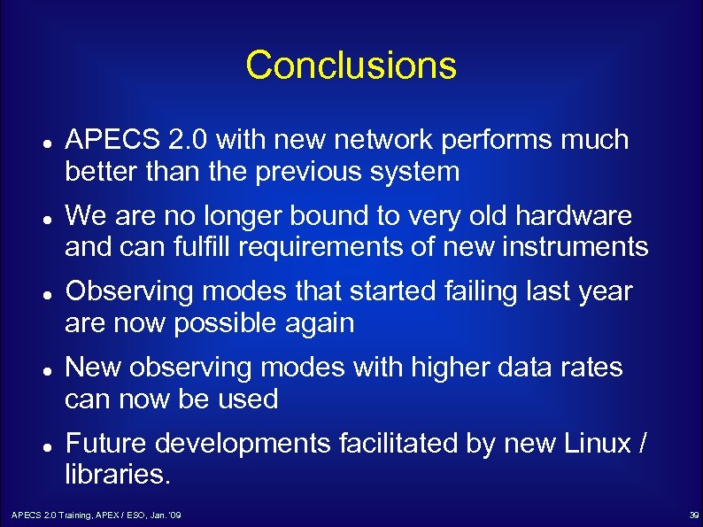 Conclusions APECS 2. 0 with new network performs much better than the previous system