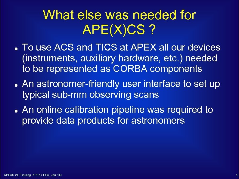 What else was needed for APE(X)CS ? To use ACS and TICS at APEX