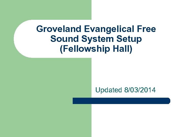 Groveland Evangelical Free Sound System Setup (Fellowship Hall) Updated 8/03/2014 