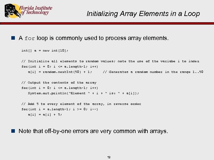 Initializing Array Elements in a Loop n A for loop is commonly used to