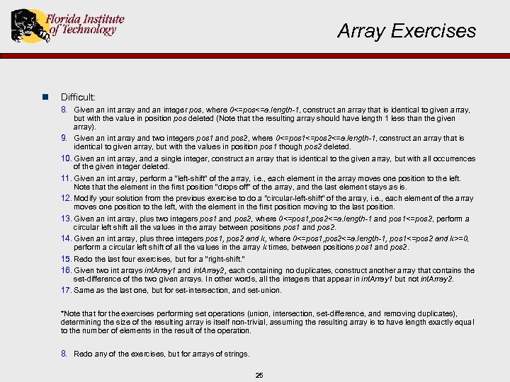 Array Exercises n Difficult: 8. Given an int array and an integer pos, where
