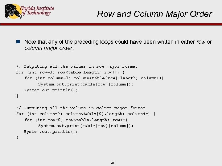Row and Column Major Order n Note that any of the preceding loops could
