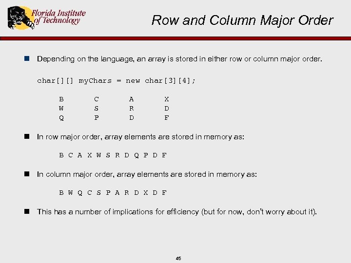Row and Column Major Order n Depending on the language, an array is stored