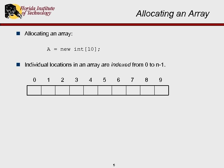 Allocating an Array n Allocating an array: A = new int[10]; n Individual locations