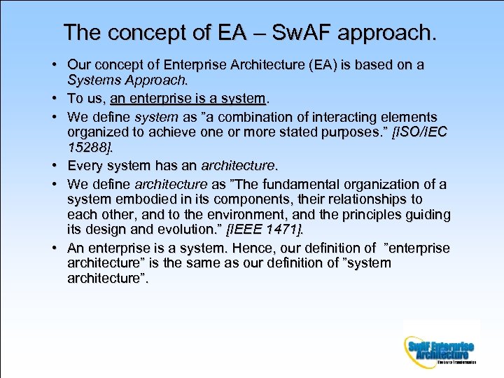 The concept of EA – Sw. AF approach. • Our concept of Enterprise Architecture