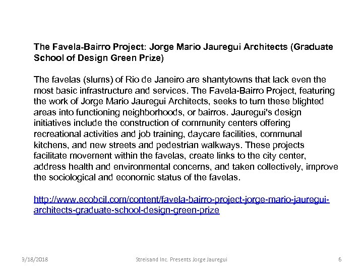 The Favela-Bairro Project: Jorge Mario Jauregui Architects (Graduate School of Design Green Prize) The
