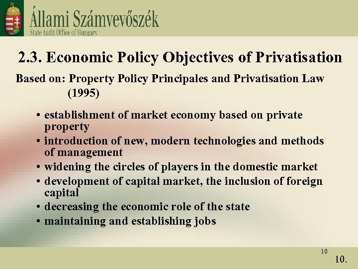 2. 3. Economic Policy Objectives of Privatisation Based on: Property Policy Principales and Privatisation