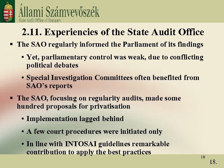 2. 11. Experiencies of the State Audit Office § The SAO regularly informed the