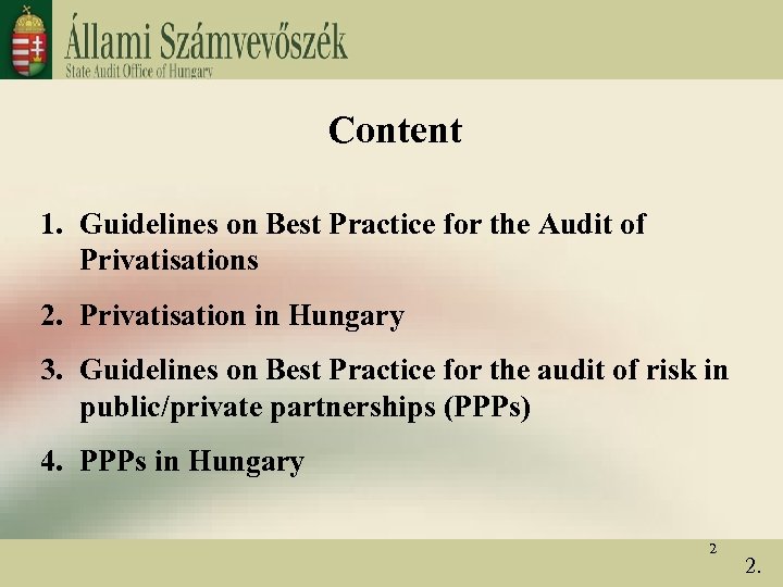 Content 1. Guidelines on Best Practice for the Audit of Privatisations 2. Privatisation in