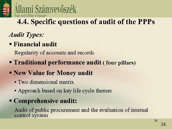 4. 4. Specific questions of audit of the PPPs Audit Types: § Financial audit