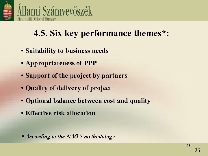 4. 5. Six key performance themes*: • Suitability to business needs • Appropriateness of