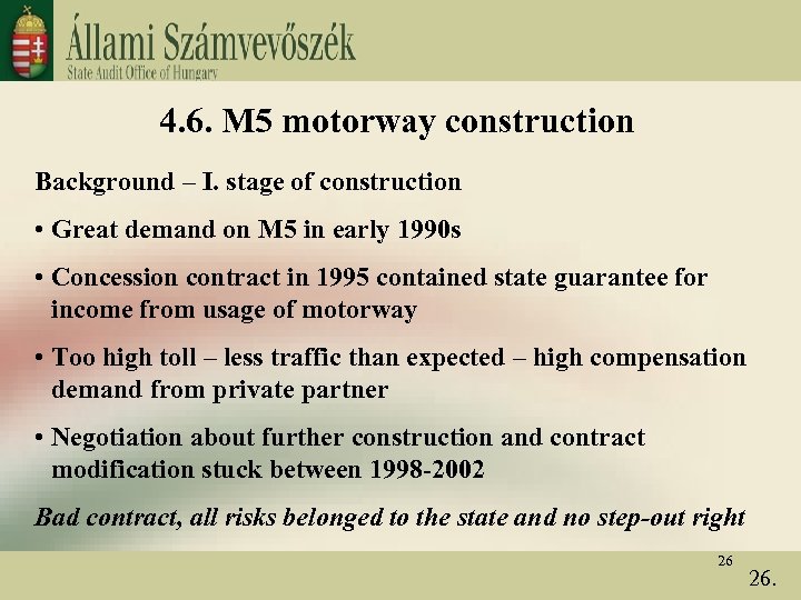 4. 6. M 5 motorway construction Background – I. stage of construction • Great