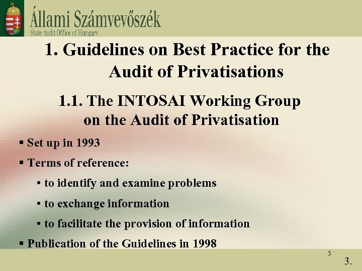 1. Guidelines on Best Practice for the Audit of Privatisations 1. 1. The INTOSAI