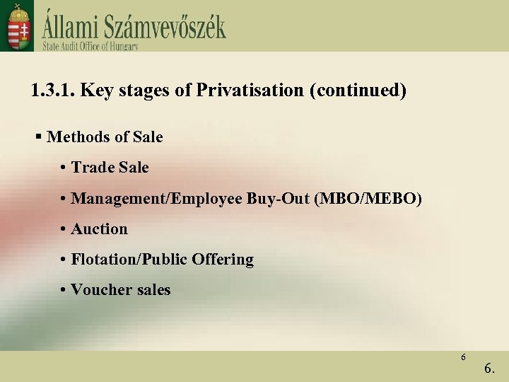 1. 3. 1. Key stages of Privatisation (continued) § Methods of Sale • Trade