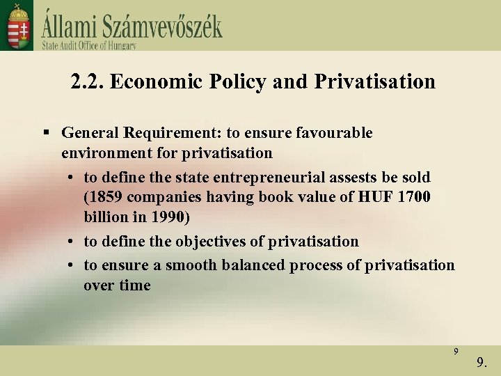 2. 2. Economic Policy and Privatisation § General Requirement: to ensure favourable environment for