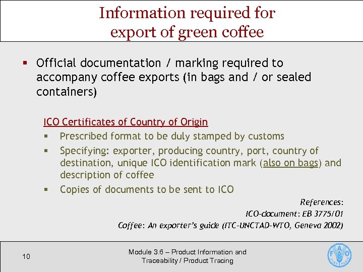 Information required for export of green coffee § Official documentation / marking required to