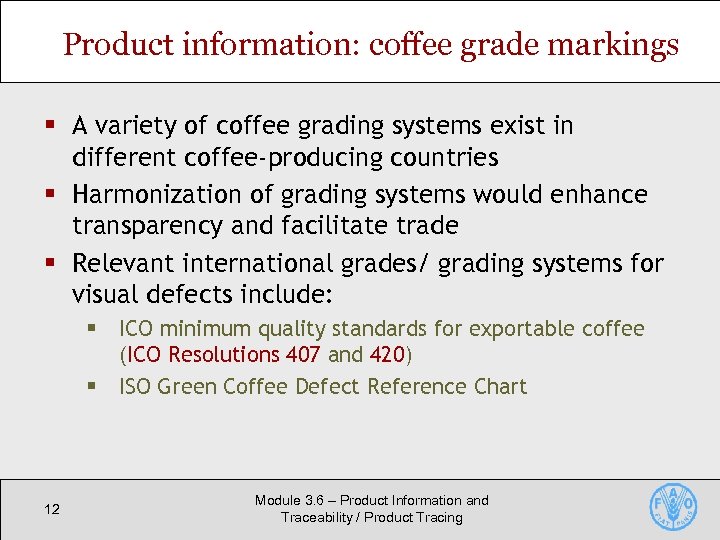 Product information: coffee grade markings § A variety of coffee grading systems exist in