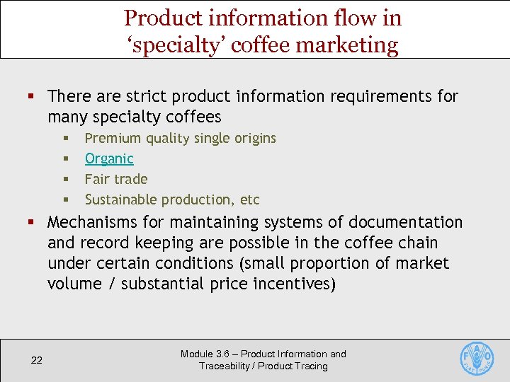 Product information flow in ‘specialty’ coffee marketing § There are strict product information requirements