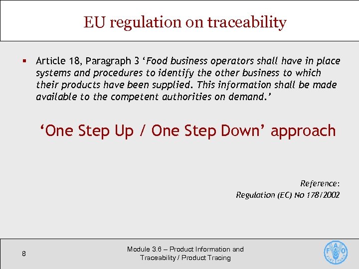 EU regulation on traceability § Article 18, Paragraph 3 ‘Food business operators shall have