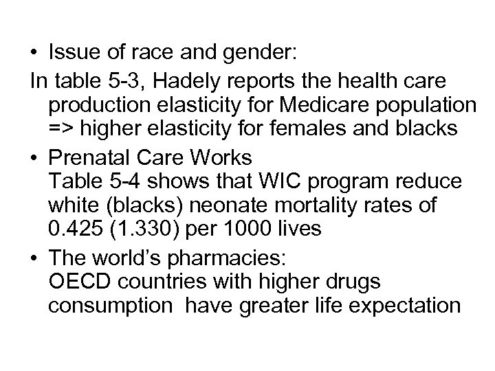 • Issue of race and gender: In table 5 -3, Hadely reports the